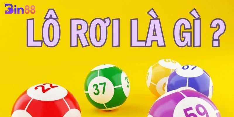 Khái niệm về lô rơi rất phổ biến trong xổ số - lô đề. 