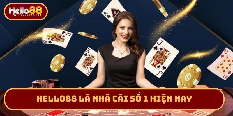 Hello88 là nhà cái số 1 hiện nay